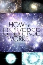 Watch How the Universe Works Tvmuse